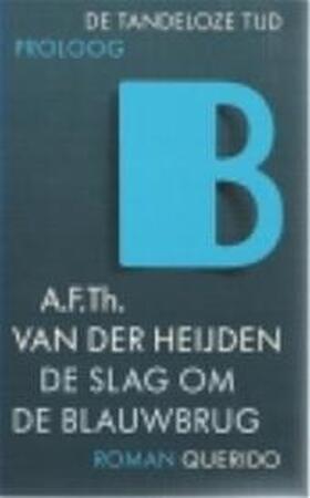 De slag om de Blauwbrug - A. F. Th. van der Heijden