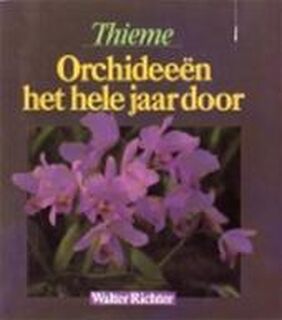 Orchideeën het hele jaar door - Walter Richter, C.E. Roberts (ISBN 9789052100067)