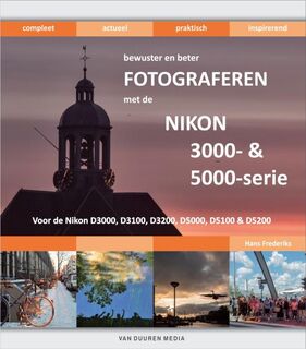 Bewuster en beter fotograferen met de Nikon 3000/5000-serie - Hans Frederiks (ISBN 9789059405936)