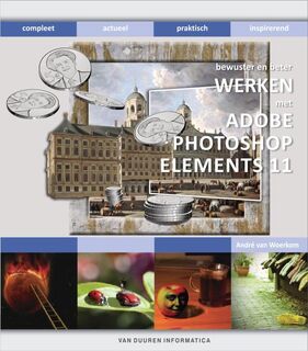 Werken met Adobe Photoshop Elements 11 - Andre van Woerkom, André van Woerkom (ISBN 9789059406322)
