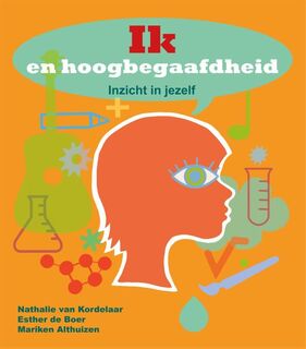 Ik en hoogbegaafdheid - Nathalie van Kordelaar, Esther de Boer, Mariken Althuizen (ISBN 9789085606765)