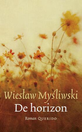 De horizon - Wieslaw Mysliwski De horizon - Wieslaw Mysliwski