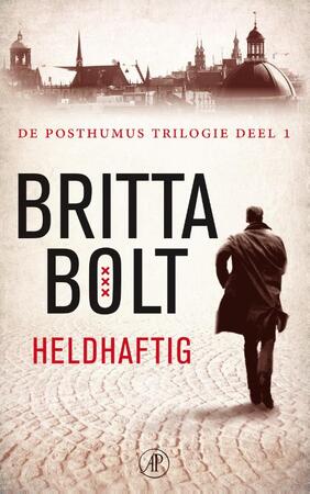 Heldhaftig | De Posthumus trilogie deel 1 - Britta Bolt, Rodney Bolt