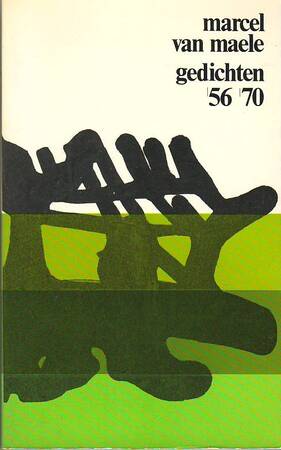 Gedichten 1956-1970 - Marcel van Maele Gedichten 1956-1970 - Marcel van Maele