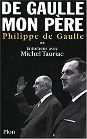 De Gaulle mon père - Philippe de Gaulle