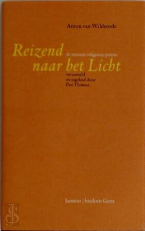 Reizend naar het licht - Anton van Wilderode