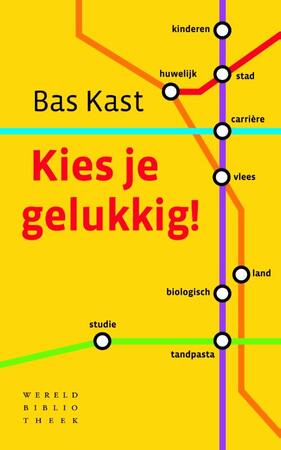 Kies je gelukkig ! - Bas Kast Kies je gelukkig ! - Bas Kast