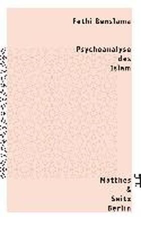 Psychoanalyse des Islam - Fethi Benslama Psychoanalyse des Islam - Fethi Benslama