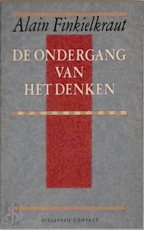 Ondergang van het denken - Alain Finkielkraut
