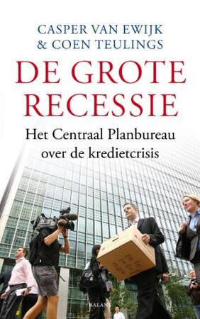 De grote recessie - C. Ewijk, C. Amp; Teulings De grote recessie - C. Ewijk, C. Amp; Teulings