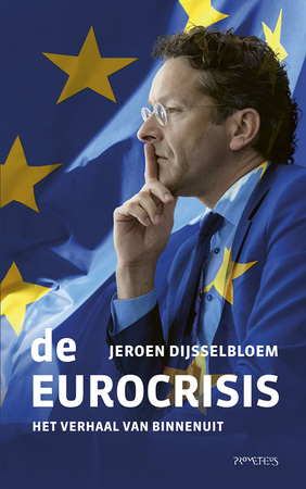 De eurocrisis - Jeroen Dijsselbloem De eurocrisis - Jeroen Dijsselbloem