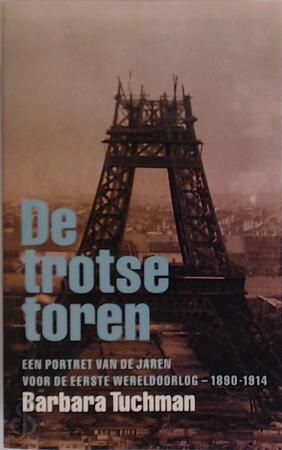 De trotse toren - Barbara Tuchman, J.F. Kliphuis De trotse toren - Barbara Tuchman, J.F. Kliphuis
