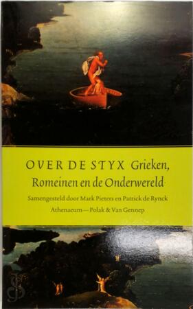 Over de Styx: Grieken, Romeinen en de onderwereld - Mark Pieters, Patrick de Rynck