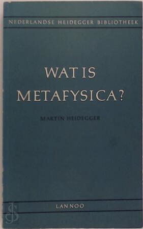 Wat is metafysica? - Martin Heidegger Wat is metafysica? - Martin Heidegger