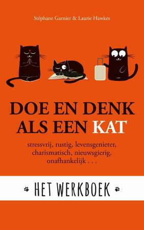 Doe en denk als een kat - Het werkboek - Stephane Garnier, Laura Hawkins Doe en denk als een kat - Het werkboek - Stephane Garnier, Laura Hawkins