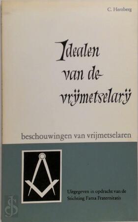 Idealen van de vrijmetselarij - Carel Herzberg Idealen van de vrijmetselarij - Carel Herzberg