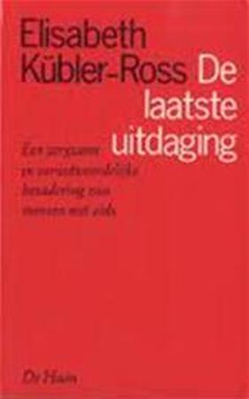De laatste uitdaging - Elisabeth Kübler-ross, Vertaalgroep Bergeijk De laatste uitdaging - Elisabeth Kübler-ross, Vertaalgroep Bergeijk