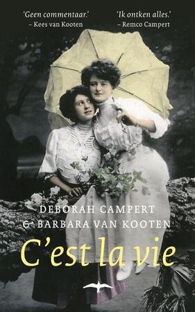 C'est la vie - Deborah Campert, Barbara van Kooten C'est la vie - Deborah Campert, Barbara van Kooten