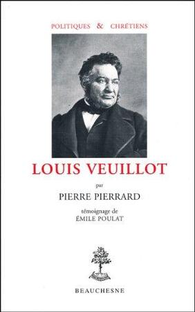 Louis Veuillot - Pierre Pierrard Louis Veuillot - Pierre Pierrard