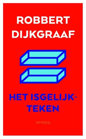 Het isgelijkteken - Robbert Dijkgraaf Het isgelijkteken - Robbert Dijkgraaf