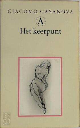 Het keerpunt : memoires deel 9 integrale editie - Giacomo Casanova, Theo Amp; Kars Het keerpunt : memoires deel 9 integrale editie - Giacomo Casanova, Theo Amp; Kars