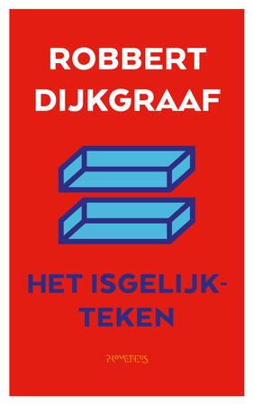 Het isgelijkteken - Robbert Dijkgraaf Het isgelijkteken - Robbert Dijkgraaf