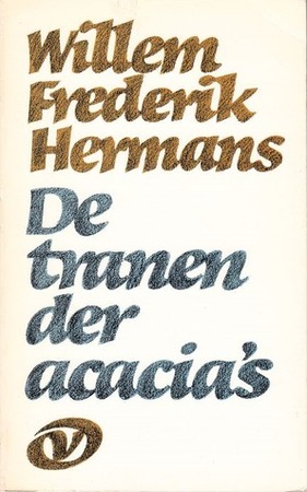 De tranen der acacia's - Willem Frederik Hermans De tranen der acacia's - Willem Frederik Hermans