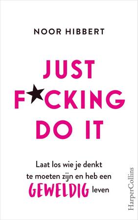 Just Fucking Do It - Noor Hibbert Just Fucking Do It - Noor Hibbert