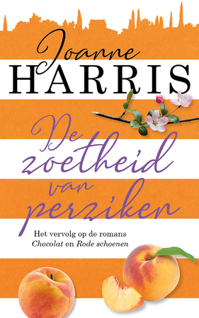 De zoetheid van perziken - Joanne Harris De zoetheid van perziken - Joanne Harris
