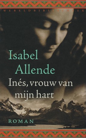 Inés, vrouw van mijn hart - Isabel Allende Inés, vrouw van mijn hart - Isabel Allende