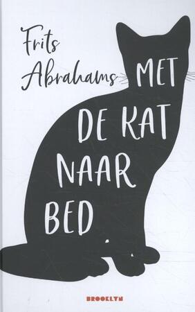 Met de kat naar bed - Frits Abrahams Met de kat naar bed - Frits Abrahams