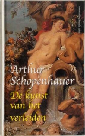De kunst van het verleiden - A. Schopenhauer De kunst van het verleiden - A. Schopenhauer