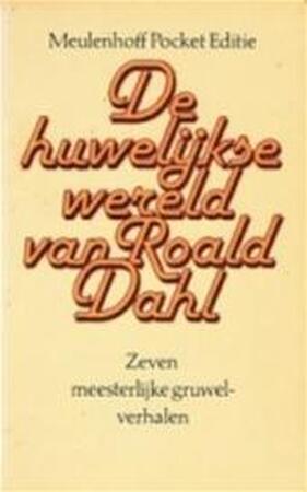 De huwelijkse wereld van Roald Dahl - Roald Dahl, Else Hoog De huwelijkse wereld van Roald Dahl - Roald Dahl, Else Hoog