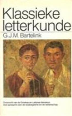 Klassieke letterkunde - G.J.M. Bartelink Klassieke letterkunde - G.J.M. Bartelink