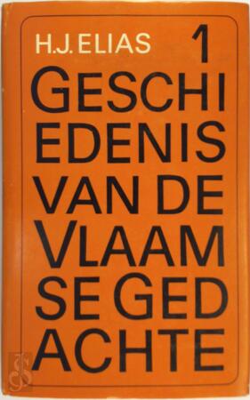 Geschiedenis van de Vlaamse gedachte (1780 - 1914) - H.J. Elias Geschiedenis van de Vlaamse gedachte (1780 - 1914) - H.J. Elias