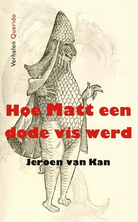 Hoe Matt een dode vis werd - Jeroen van Kan Hoe Matt een dode vis werd - Jeroen van Kan