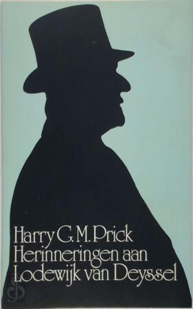 Herinneringen aan Lodewijk van Deyssel - Harry G. M. Prick Herinneringen aan Lodewijk van Deyssel - Harry G. M. Prick