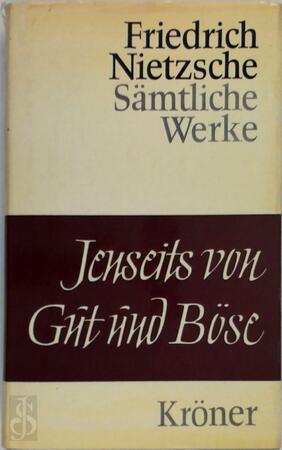 Jenseits von Gut und Böse - Friedrich Nietzsche, Alfred Baeumler Jenseits von Gut und Böse - Friedrich Nietzsche, Alfred Baeumler