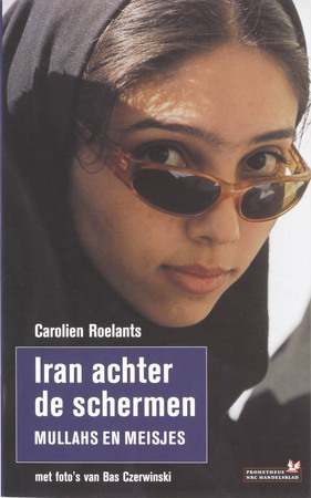 Iran achter de schermen - Carolien Roelants, Bas [ Foto'S] Czerwinski