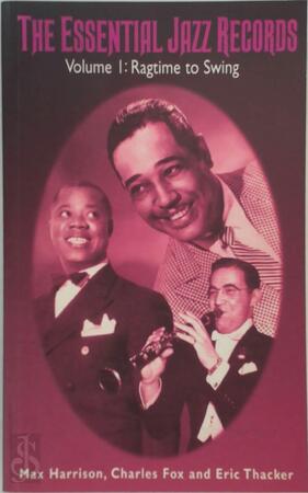 Essential Jazz Records (Volume I: Ragtime to swing) - Max Harrison, Charles Fox, Eric Thacker