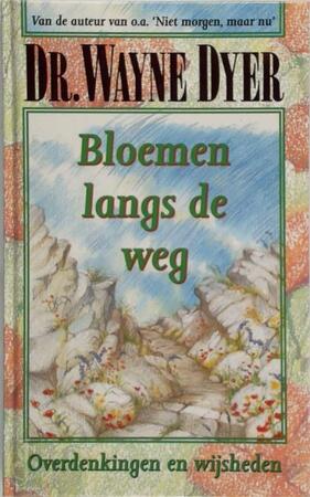 Bloemen langs de weg - Wayne Dyer, Peter de Rijk
