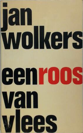 Een roos van vlees - Jan Wolkers Een roos van vlees - Jan Wolkers