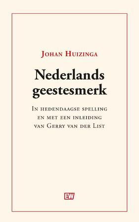Nederlands geestesmerk - Johan Huizinga Nederlands geestesmerk - Johan Huizinga