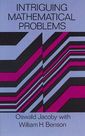 Intriguing Mathematical Problems - Oswald Jacoby Intriguing Mathematical Problems - Oswald Jacoby
