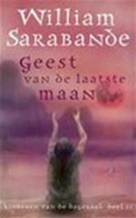 Geest van de laatste maan - William Sarabande Geest van de laatste maan - William Sarabande