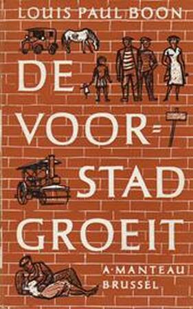 De voorstad groeit - Louis Paul Boon De voorstad groeit - Louis Paul Boon