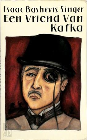 Een vriend van Kafka - Isaac Bashevis Singer Een vriend van Kafka - Isaac Bashevis Singer