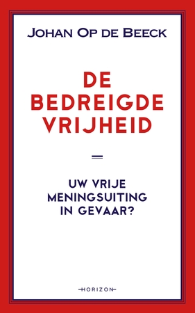 De bedreigde vrijheid - Johan Op de Beeck De bedreigde vrijheid - Johan Op de Beeck