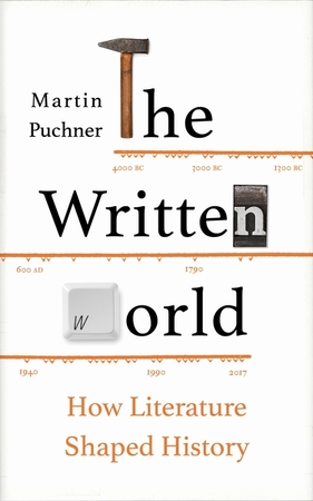 Written world: how literature shaped history - Martin Puchner