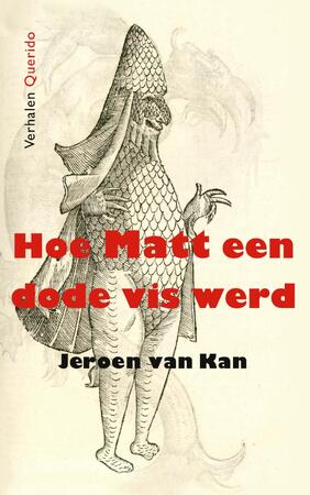Hoe Matt een dode vis werd - Jeroen van Kan Hoe Matt een dode vis werd - Jeroen van Kan